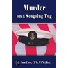 Murder on a Seagoing Tug door Sam Carr Cpo Usn (ret.) G.