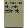 Museums Objects Colln Pb by Susan M. Pearce