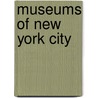 Museums of New York City door Deirdre Cossman