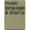 Music Language & Brain P door Aniruddh D. Patel