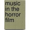 Music in the Horror Film by Unknown
