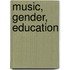 Music, Gender, Education