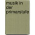 Musik in der Primarstufe