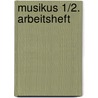 Musikus 1/2. Arbeitsheft by Unknown