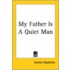 My Father Is A Quiet Man