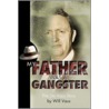 My Father Was a Gangster door Will Vaus