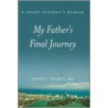 My Fathers Final Journey door Md David Galbut