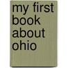 My First Book about Ohio door Carole Marsh