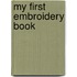 My First Embroidery Book