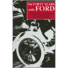 My Forty Years with Ford door Samuel T. Williamson