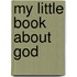 My Little Book about God