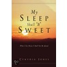 My Sleep Shall "B" Sweet by Cynthia Jones
