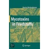 Mycotoxins In Feedstuffs by Martin Weidenborner