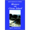 Mystery On Citrus Island by April Hamilton