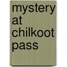 Mystery at Chilkoot Pass door Barbara Steiner