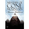 Mystery of Cone Mountain by Maureen Bakelmun