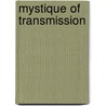 Mystique Of Transmission door Wendi L. Adamek