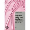 Mythos, Weg und Welthaus by Thomas Bargatzky