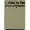 Naked in the Marketplace door Benita Eisler