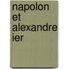 Napolon Et Alexandre Ier by Albert Vandal