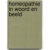 Homeopathie in woord en beeld by A. Vrijlandt