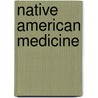 Native American Medicine by Tamra Orr