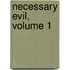 Necessary Evil, Volume 1