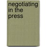 Negotiating in the Press by Joseph R. Hayden