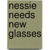 Nessie Needs New Glasses by A.K. Paterson