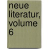 Neue Literatur, Volume 6 by Unknown