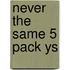 Never The Same 5 Pack Ys