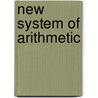 New System of Arithmetic door Calvin Tracy