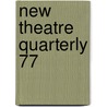 New Theatre Quarterly 77 door Onbekend
