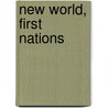 New World, First Nations by David Cahill