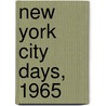 New York City Days, 1965 door Henry Intili