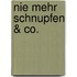 Nie mehr Schnupfen & Co.