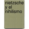Nietzsche y El Nihilismo door Maurizio Ferraris
