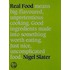 Nigel Slater's Real Food