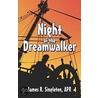 Night of the Dreamwalker by R. Singleton Apr James