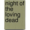 Night of the Loving Dead door Casey Daniels