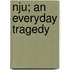 Nju; An Everyday Tragedy