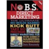 No B.S. Direct Marketing by Dan W. Kennedy
