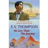 No Less Than The Journey by E.V. Thompson
