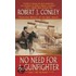 No Need for a Gunfighter