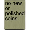 No New Or Polished Coins door Tempe Fenn Crosby