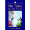 No Time Like The Present door Kristen Sheley