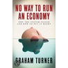 No Way To Run An Economy door Graham Turner