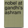 Nobel At Gandhi's Ashram door Yash Nandan Kaviraj