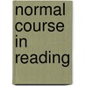 Normal Course in Reading by William Bramwell Powell