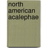 North American Acalephae by Alexander Agassiz